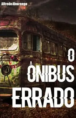 O ÔNIBUS ERRADO – Alfredo Alvarenga