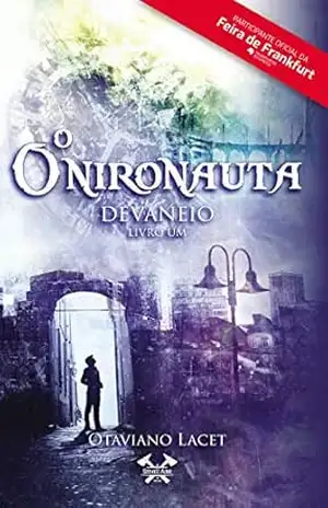 O Onironauta: Devaneio (Livro 1 de 3) – Otaviano Lacet