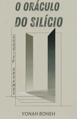 O Oráculo do Silício (Arquivo Abramov Livro 2) – Yonah  Boneh