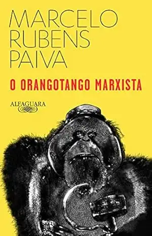 O orangotango marxista – Marcelo Rubens Paiva