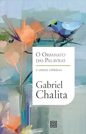 O orfanato das palavras: e outras crônicas – Gabriel Chalita