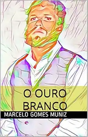 O Ouro Branco (O Sonho de Valsa) - Marcelo Gomes Muniz