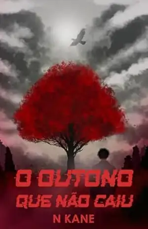 O Outono Que Não Caiu (A Ascensão dos Condenados Livro 2) – N  Kane
