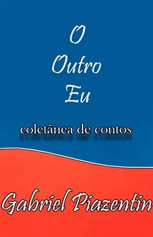 O Outro Eu – Gabriel Piazentin
