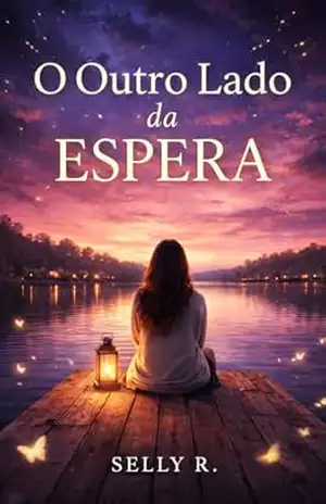 O outro lado da espera - Selly  R.