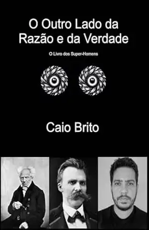 O Outro Lado da Razão e da Verdade – Caio César do Amaral Brito