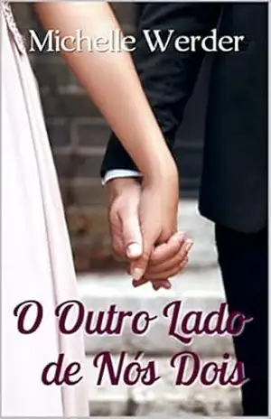 O Outro Lado de Nós Dois – Michelle Werder