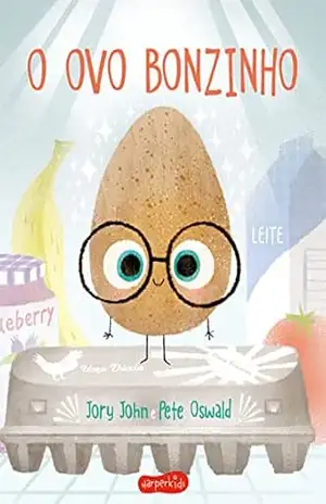 O ovo bonzinho (Esquadrão do Rango) – Jory John