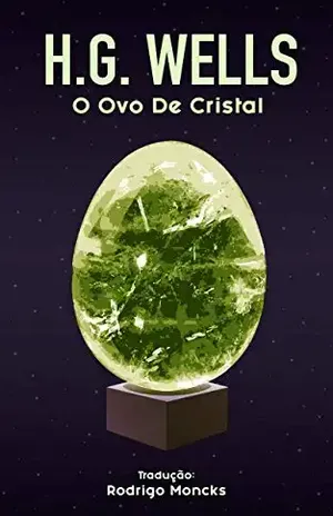 O Ovo de Cristal – H. G. Wells