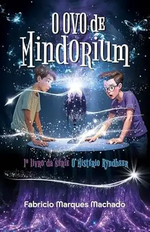O Ovo de Mindorium: O Mistério Ryndheer – Fabricio Marques Machado