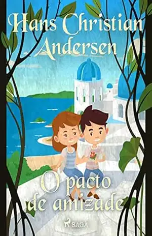 O pacto de amizade (Os Contos de Hans Christian Andersen) – H.C. Andersen