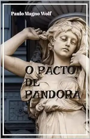 O PACTO DE PANDORA - Paulo  Magno Wolf