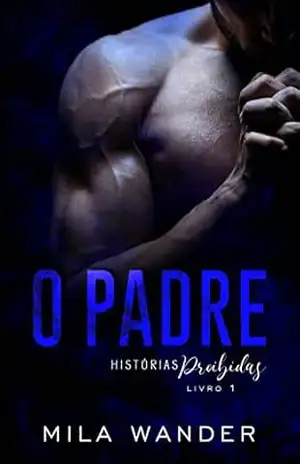 O PADRE: Histórias Proibidas – Mila Wander