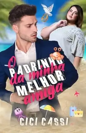 O Padrinho da minha melhor Amiga – Cici  Cassi