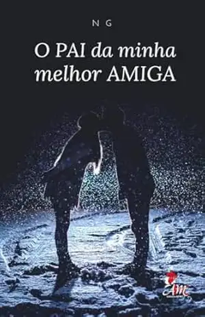 O PAI DA MINHA MELHOR AMIGA – N  G