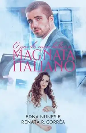 O pai do meu bebê é o magnata italiano - Edna Nunes
