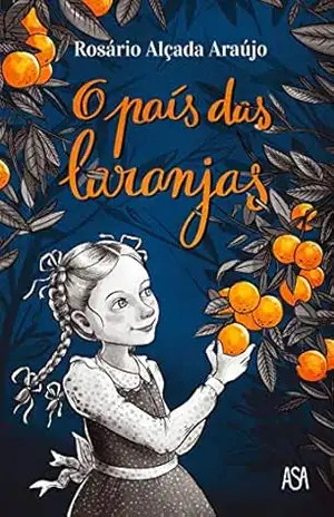 O País das Laranjas – Rosário Alçada Araújo