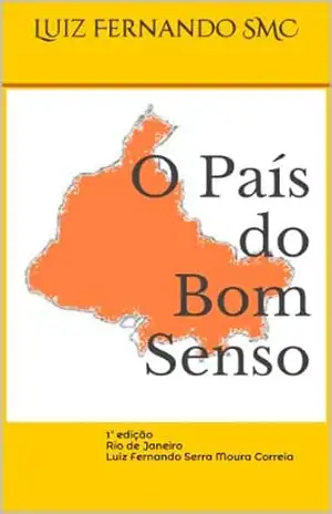 O País do Bom Senso – Luiz Fernando SMC