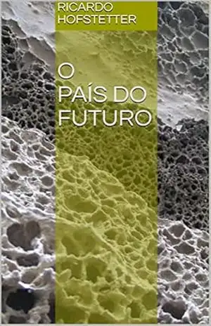 O País do Futuro – Ricardo Hofstetter