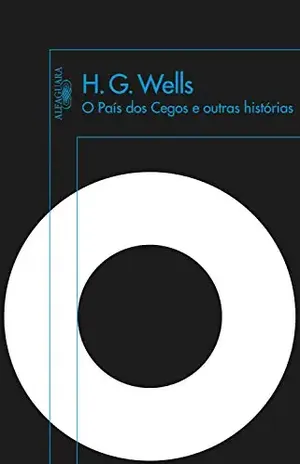O país dos cegos e outras histórias – H. G. Wells