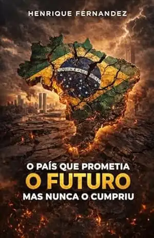 O País que Prometia o Futuro mas Nunca o Cumpriu (Civilização do Limite) – Henrique Fernandez