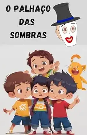 O Palhaço Das Sombras: Livro Infantil – Arthur Passos