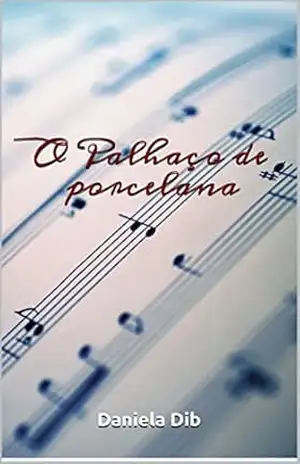 O palhaço de porcelana – Daniela Dib