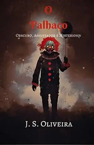 O Palhaço: Obscuro, Assustador e Misterioso! – J.S. Oliveira