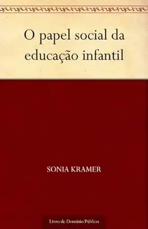 O papel social da educação infantil – Sonia Kramer