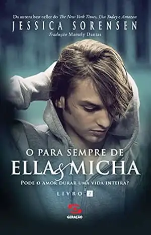 O para sempre de Ella e Micha (Ella & Micha Livro 2) – Jessica Sorensen