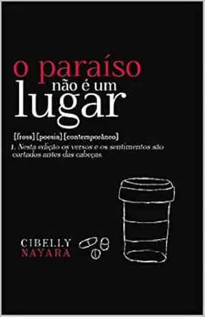 O paraíso não é um Lugar – Cibelly  Nayara