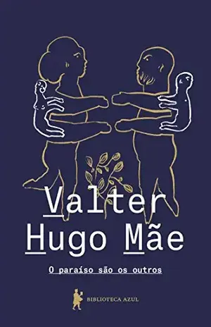 O paraíso são os outros – Valter Hugo Mãe