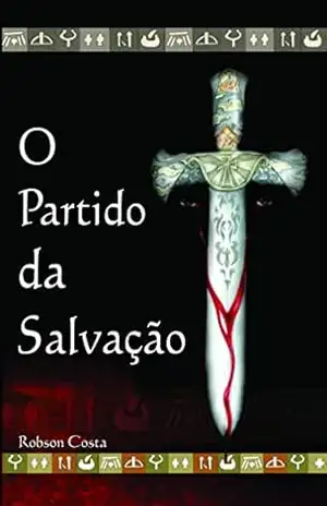 O Partido da Salvação – Robson Costa