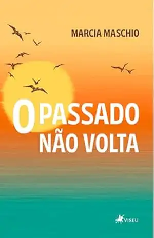 O Passado não Volta - Marcia Maschio