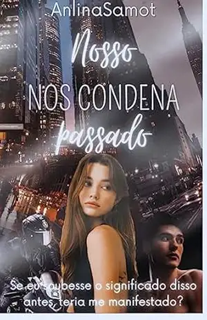 O passado nos condena (Condenada a te amar Livro 2) - Anlina Samot