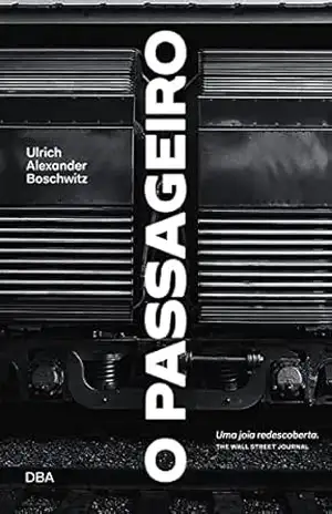 O passageiro - Ulrich Alexander Boschwitz