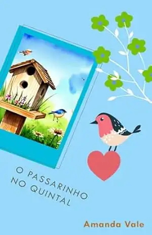 O Passarinho no Quintal – Amanda Vale