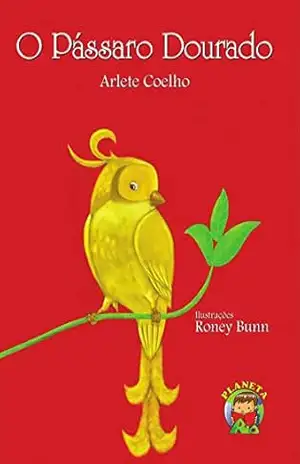 O Pássaro Dourado – Arlete Coelho