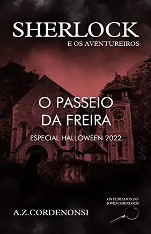 O Passeio da Freira (Os Feriados do Jovem Sherlock) – A.Z. Cordenonsi