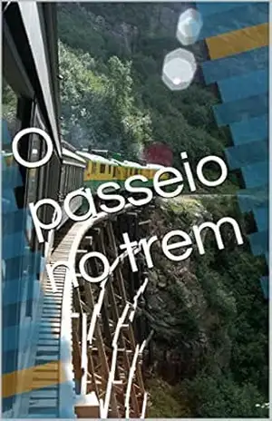O passeio no trem – eduardo aguiar