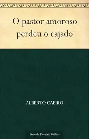 O pastor amoroso perdeu o cajado – Alberto Caeiro