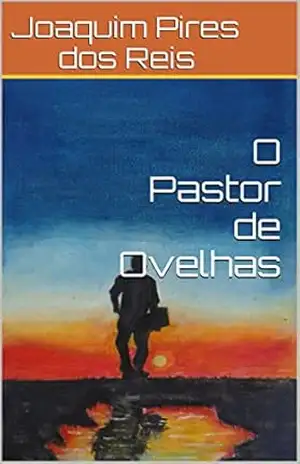 O Pastor de Ovelhas (Dramaturgia Betinense Livro 4) - Joaquim Pires             dos Reis