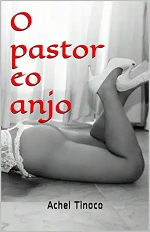O pastor e o anjo - Achel  Tinoco