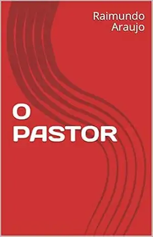 O PASTOR – Raimundo Araujo