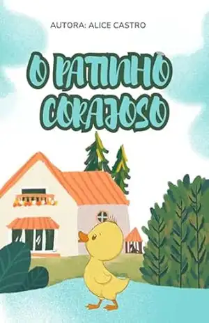 O Patinho Corajoso – Alice Castro