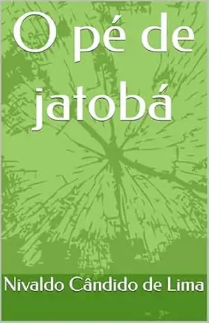 O pé de jatobá – Nivaldo  Cândido  de Lima
