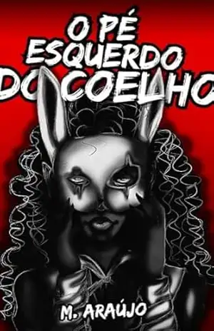 O Pé Esquerdo do Coelho – M. Araújo