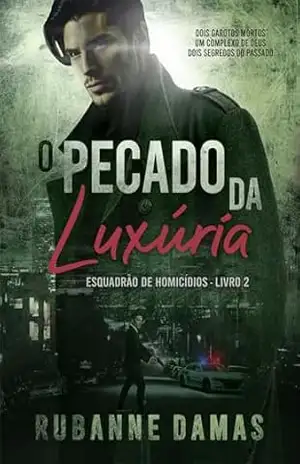 O Pecado da Luxúria (Esquadrão de Homicídios Livro 2) – Rubanne Damas