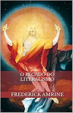 O pecado do literalismo – Frederick Amrine