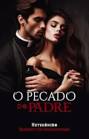 O Pecado do Padre (Parceria selo editorial Quimera antologias e site das letras edições literárias Livro 35) – Benedicttus  Konstantinos